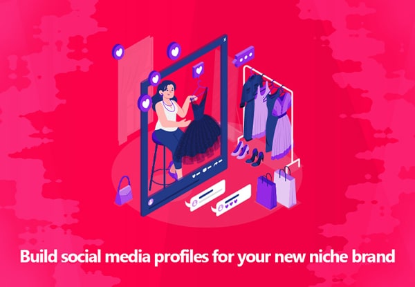 3. Build Social Media Profiles for Your New Niche Brand
