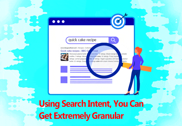 2. Using Search Intent, You Can Get Extremely Granular