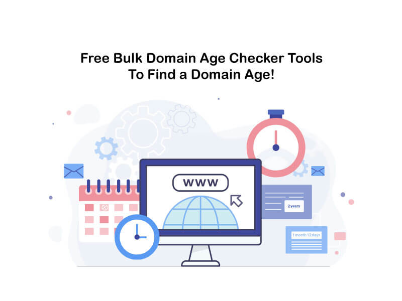 free bulk domain age checker tools to find a domain age