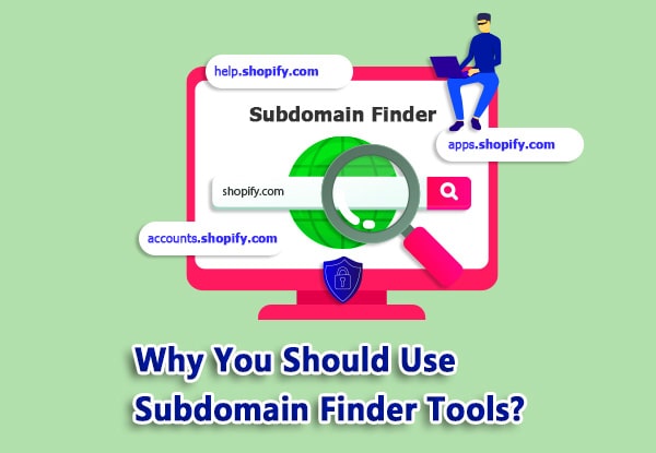 why you should use subdomain scanner tools?